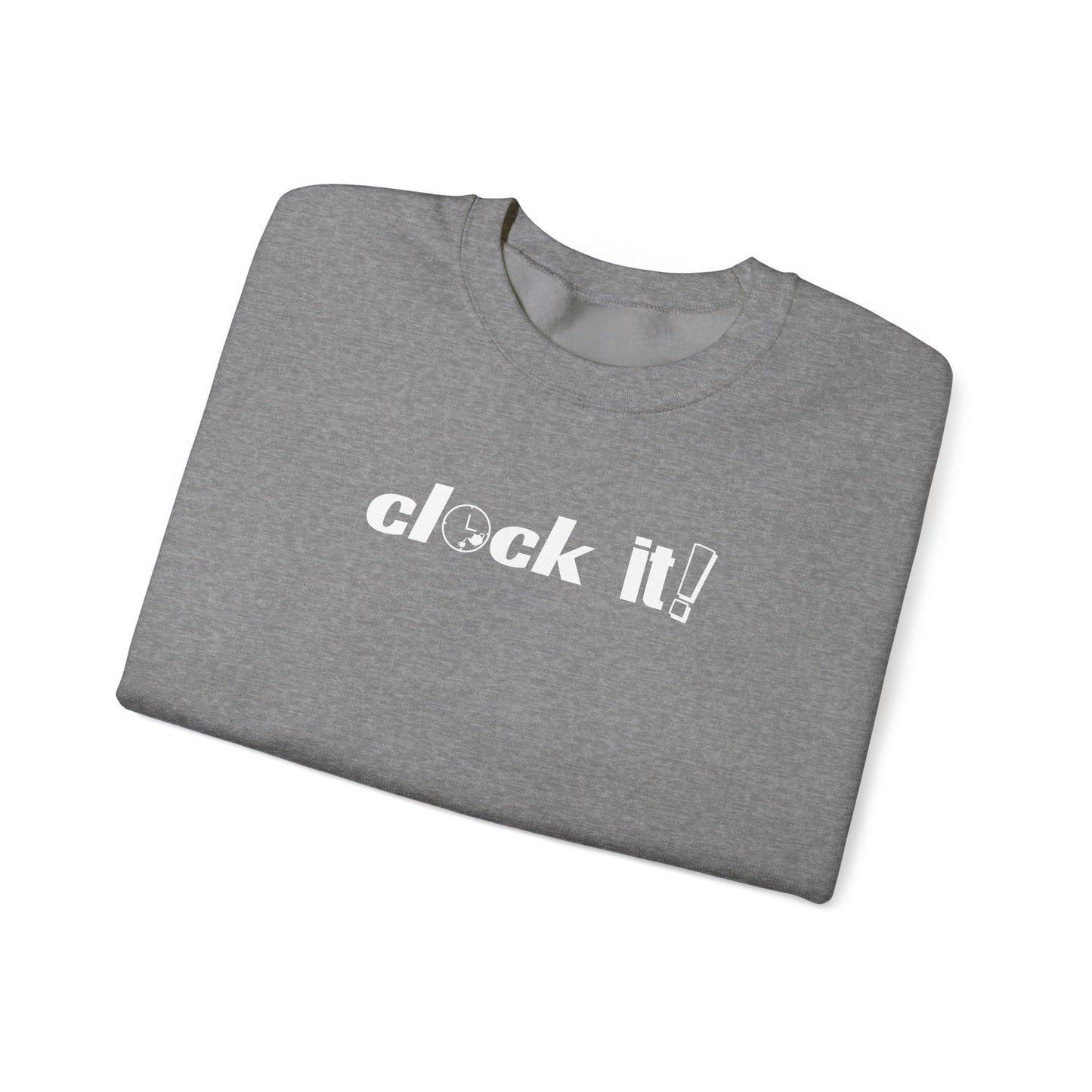 Unisex Crewneck Sweatshirt - 'Clock It!' Motivational Design