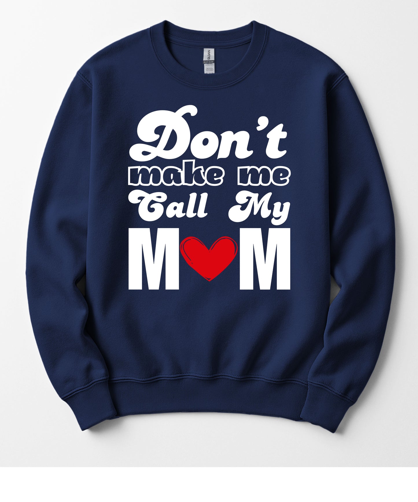 Don't Let Me Call My Mom! - Unisex Crewneck Sweatshirt