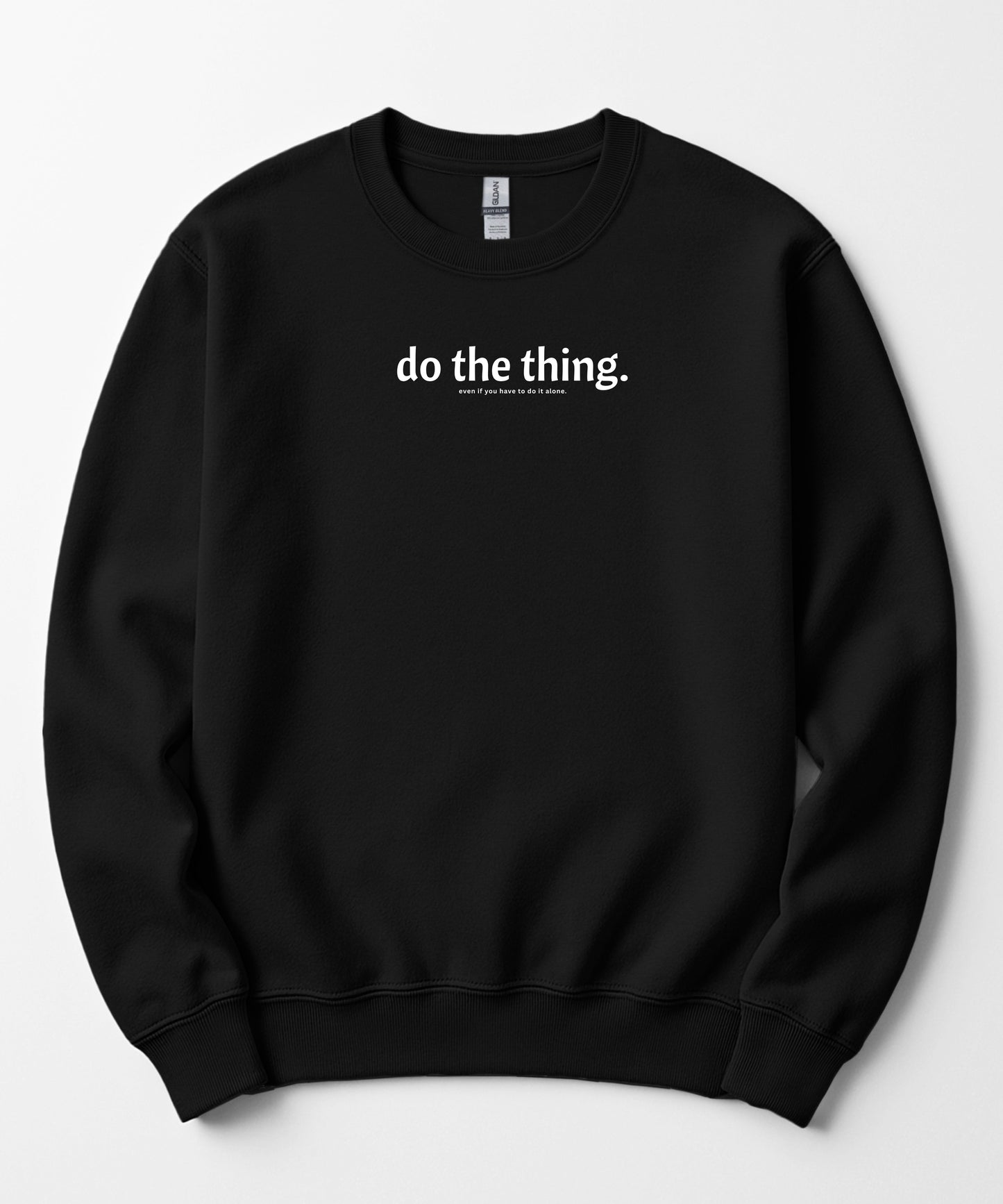Do The Thing! Motivational Unisex Crewneck Sweatshirt