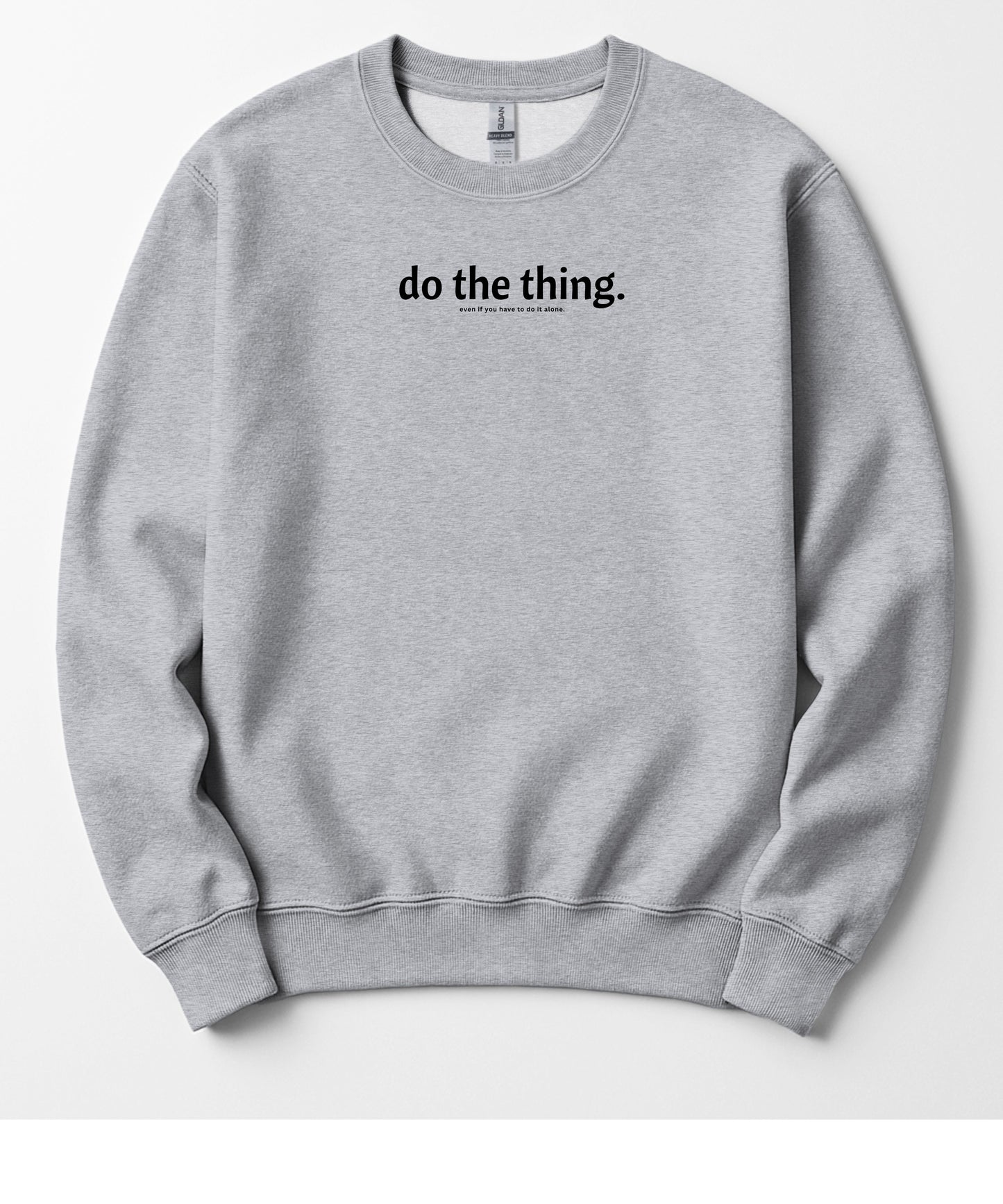 Do The Thing! Motivational Unisex Crewneck Sweatshirt
